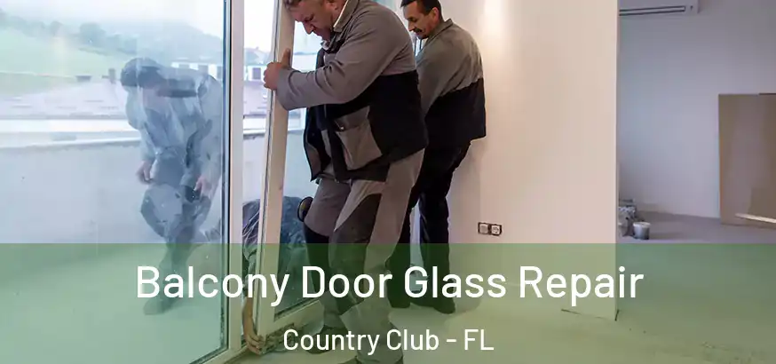 Balcony Door Glass Repair Country Club - FL