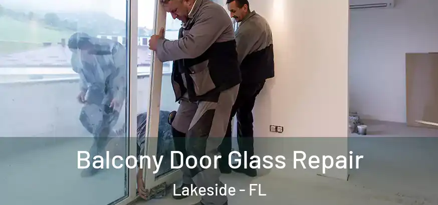 Balcony Door Glass Repair Lakeside - FL