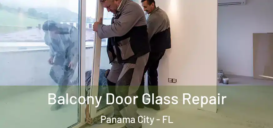  Balcony Door Glass Repair Panama City - FL