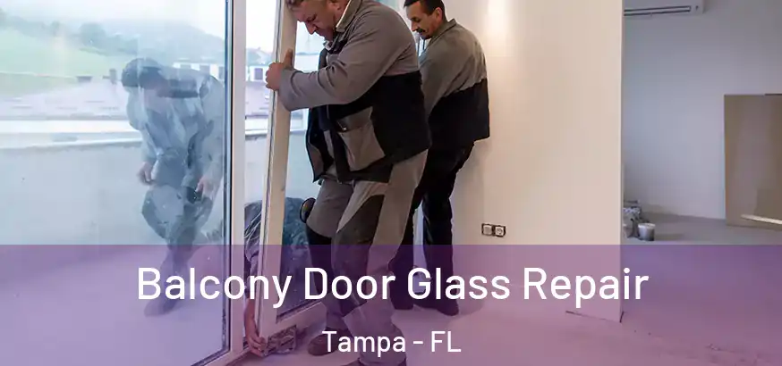  Balcony Door Glass Repair Tampa - FL