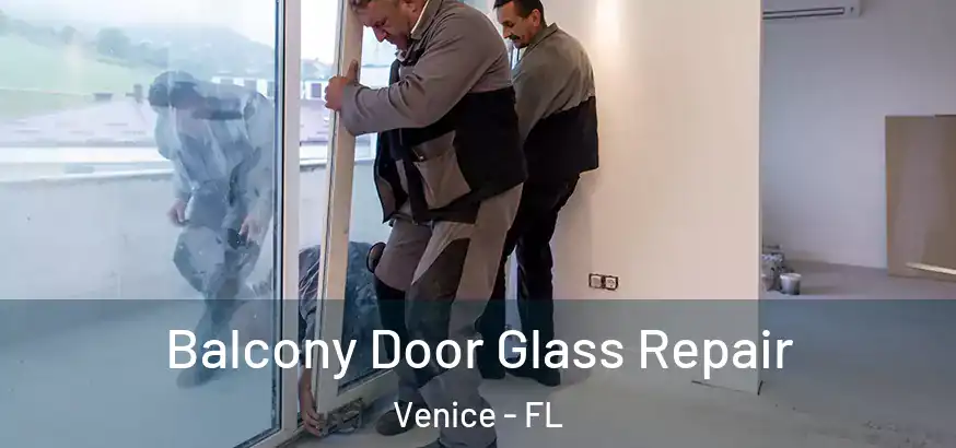  Balcony Door Glass Repair Venice - FL