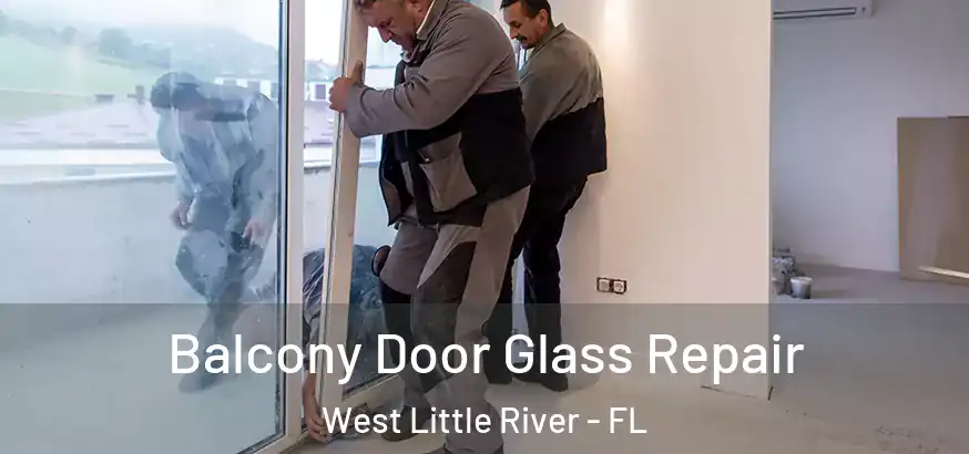  Balcony Door Glass Repair West Little River - FL
