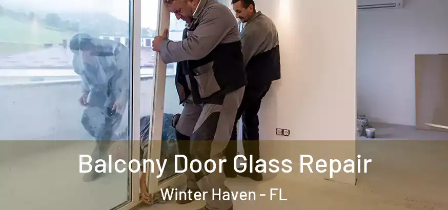  Balcony Door Glass Repair Winter Haven - FL