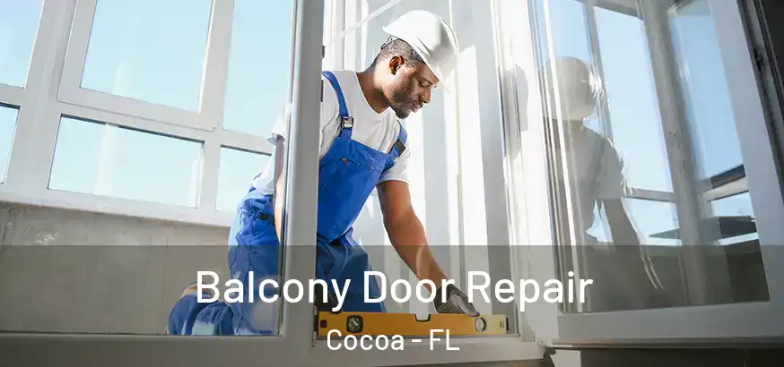  Balcony Door Repair Cocoa - FL