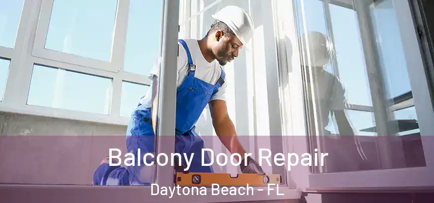  Balcony Door Repair Daytona Beach - FL