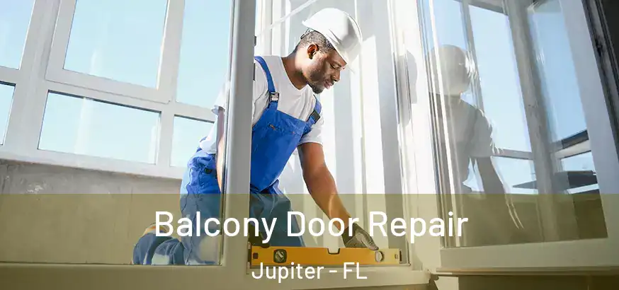  Balcony Door Repair Jupiter - FL