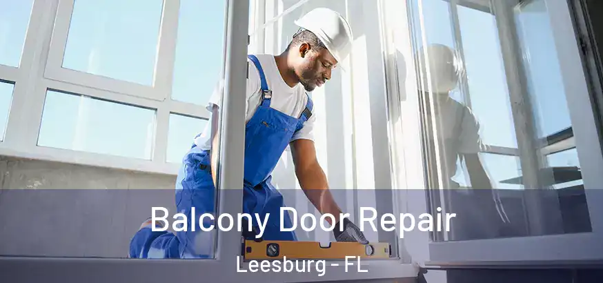  Balcony Door Repair Leesburg - FL