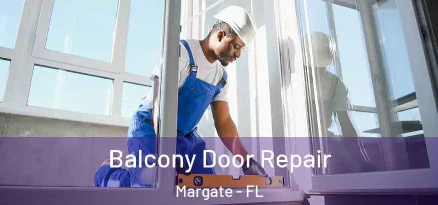 Balcony Door Repair Margate - FL
