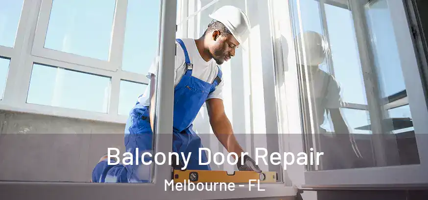  Balcony Door Repair Melbourne - FL