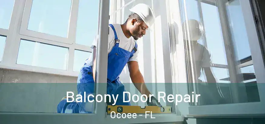  Balcony Door Repair Ocoee - FL