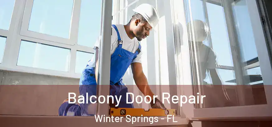 Balcony Door Repair Winter Springs - FL