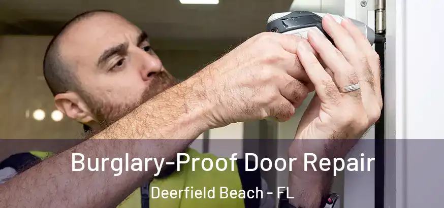  Burglary-Proof Door Repair Deerfield Beach - FL