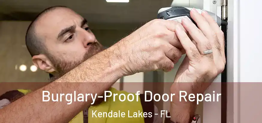  Burglary-Proof Door Repair Kendale Lakes - FL