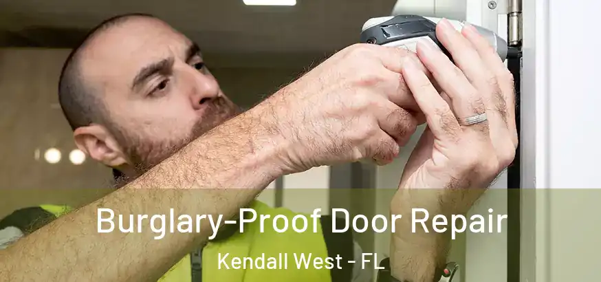  Burglary-Proof Door Repair Kendall West - FL