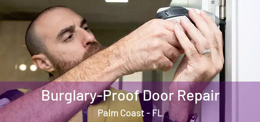  Burglary-Proof Door Repair Palm Coast - FL