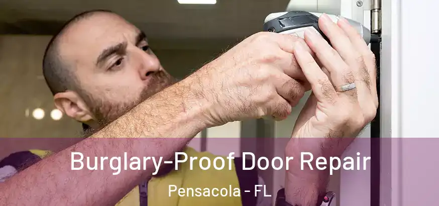  Burglary-Proof Door Repair Pensacola - FL