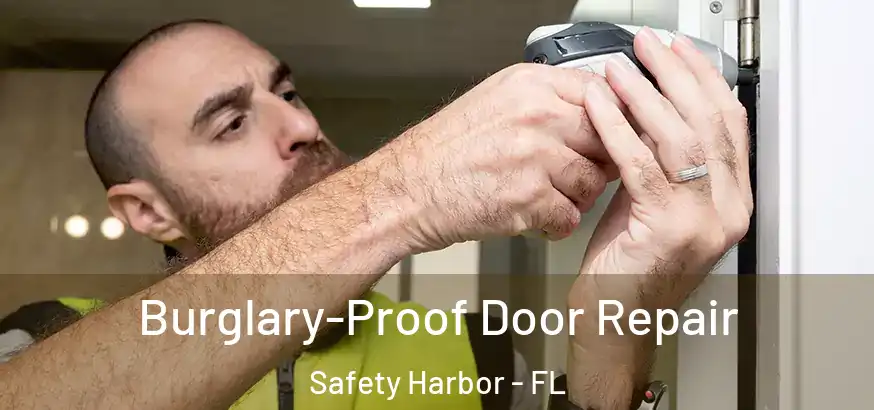  Burglary-Proof Door Repair Safety Harbor - FL