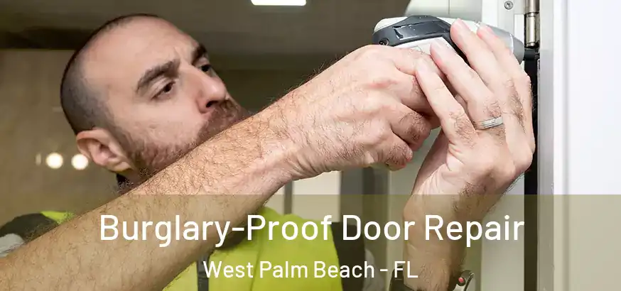  Burglary-Proof Door Repair West Palm Beach - FL