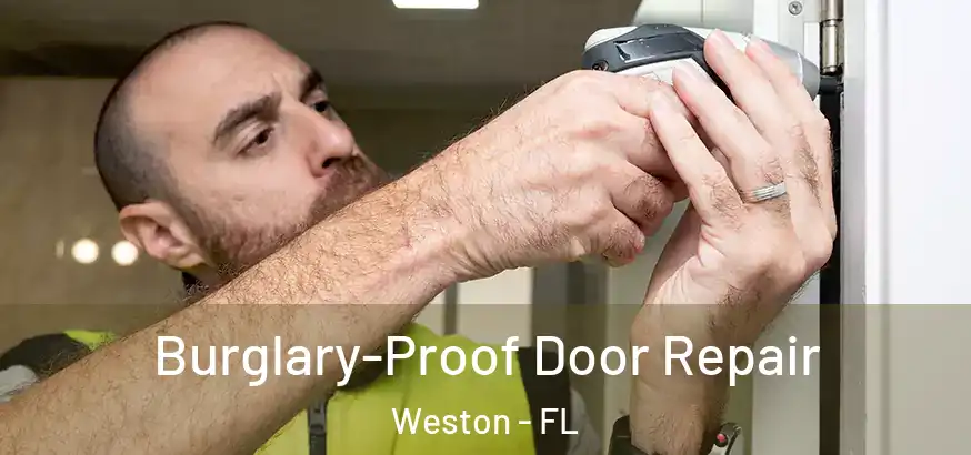  Burglary-Proof Door Repair Weston - FL