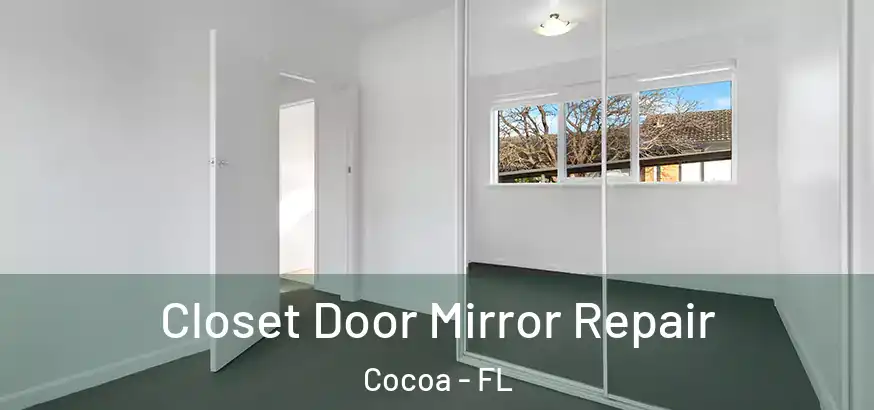 Closet Door Mirror Repair Cocoa - FL