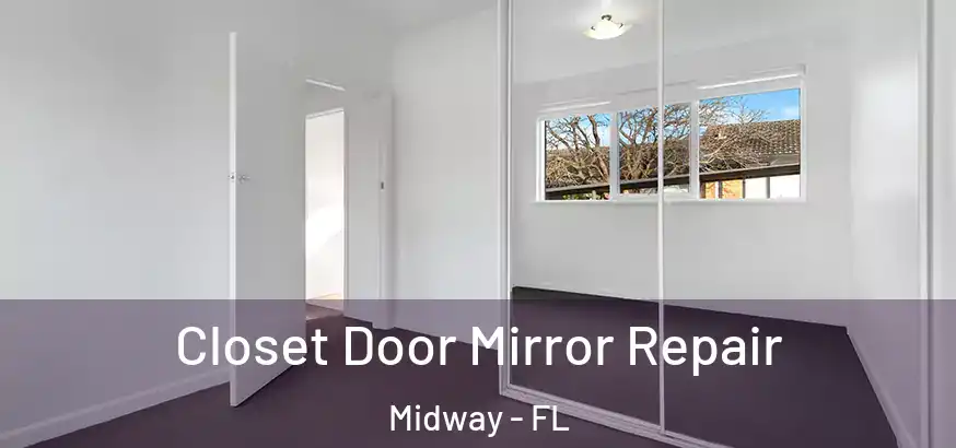 Closet Door Mirror Repair Midway - FL