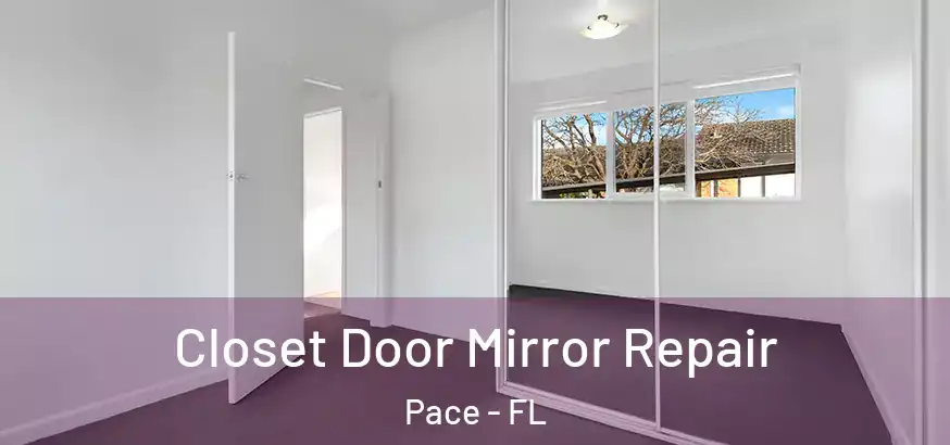  Closet Door Mirror Repair Pace - FL