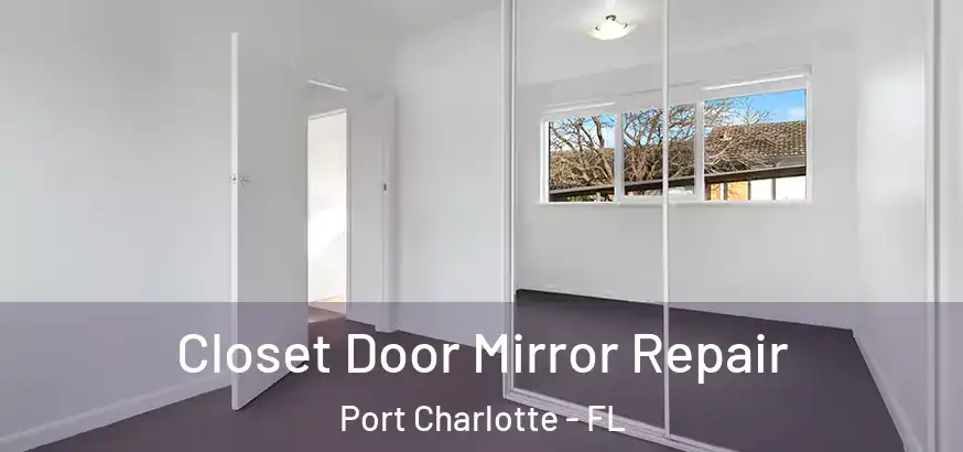  Closet Door Mirror Repair Port Charlotte - FL