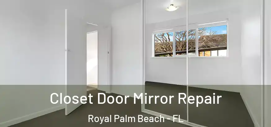  Closet Door Mirror Repair Royal Palm Beach - FL