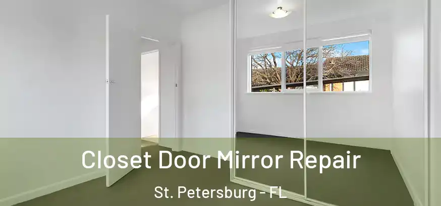  Closet Door Mirror Repair St. Petersburg - FL