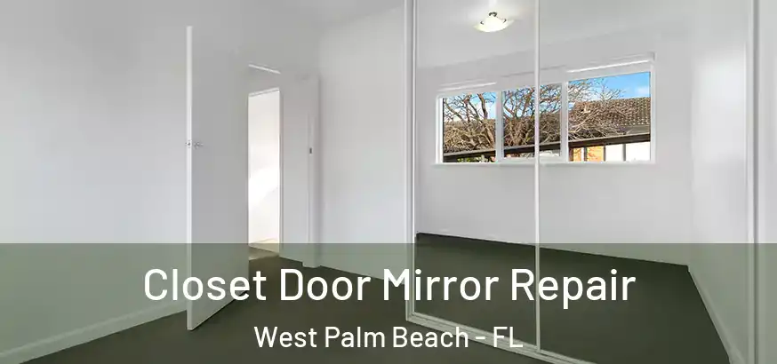 Closet Door Mirror Repair West Palm Beach - FL
