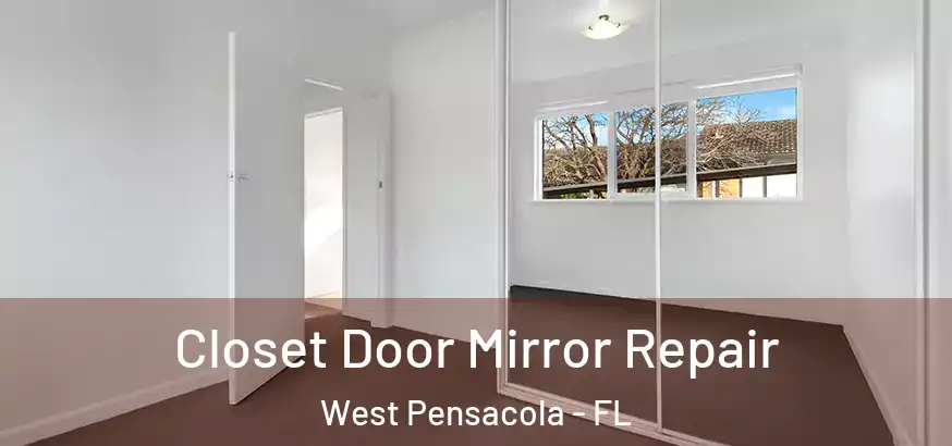 Closet Door Mirror Repair West Pensacola - FL