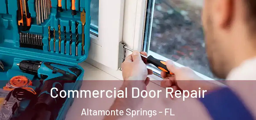  Commercial Door Repair Altamonte Springs - FL