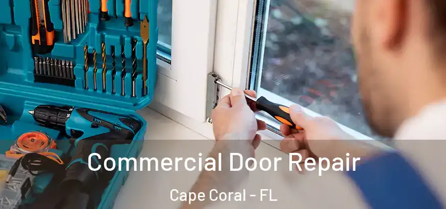  Commercial Door Repair Cape Coral - FL