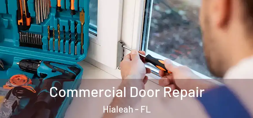 Commercial Door Repair Hialeah - FL