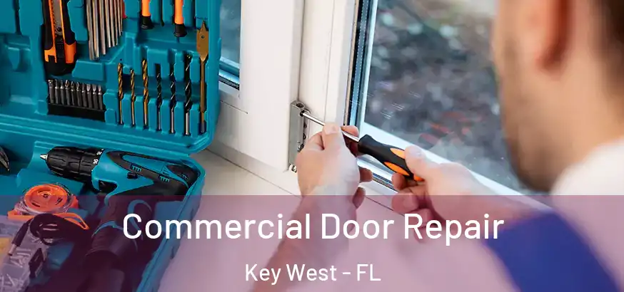  Commercial Door Repair Key West - FL