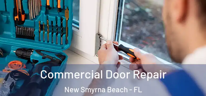  Commercial Door Repair New Smyrna Beach - FL