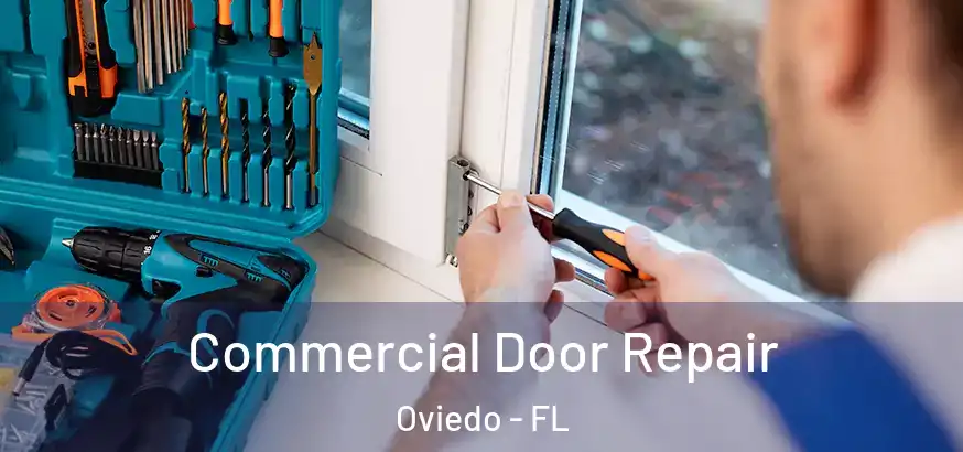  Commercial Door Repair Oviedo - FL