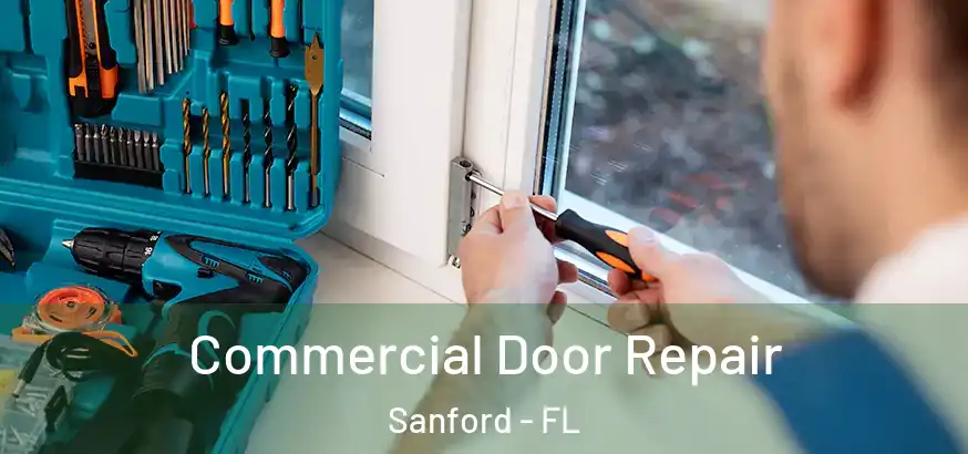  Commercial Door Repair Sanford - FL