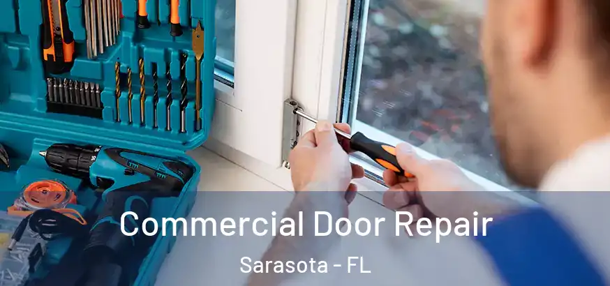 Commercial Door Repair Sarasota - FL