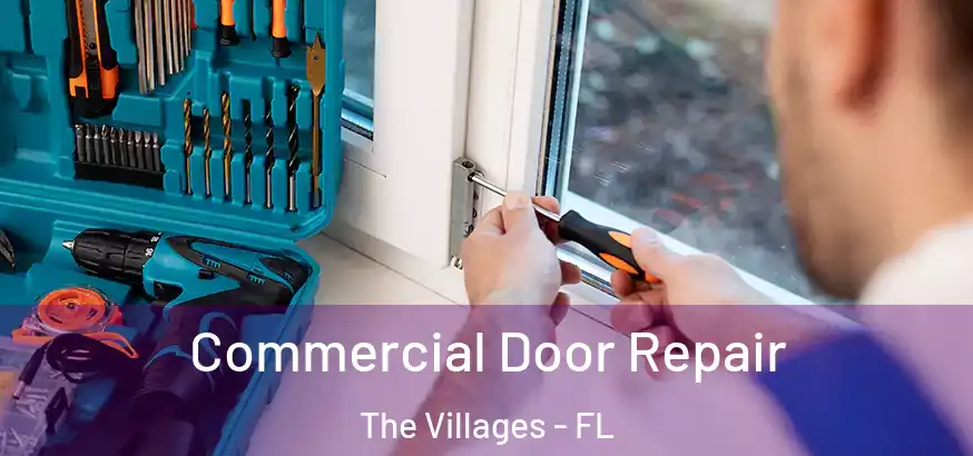  Commercial Door Repair The Villages - FL