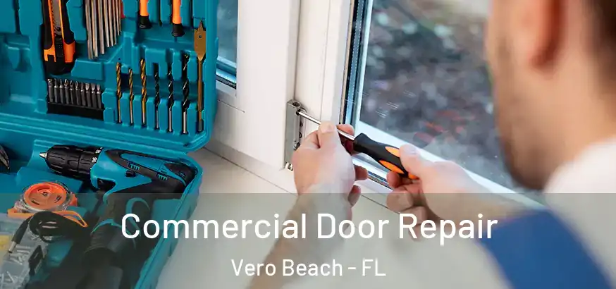  Commercial Door Repair Vero Beach - FL
