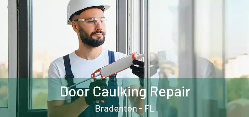  Door Caulking Repair Bradenton - FL