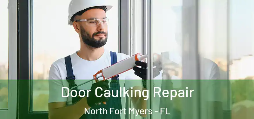  Door Caulking Repair North Fort Myers - FL