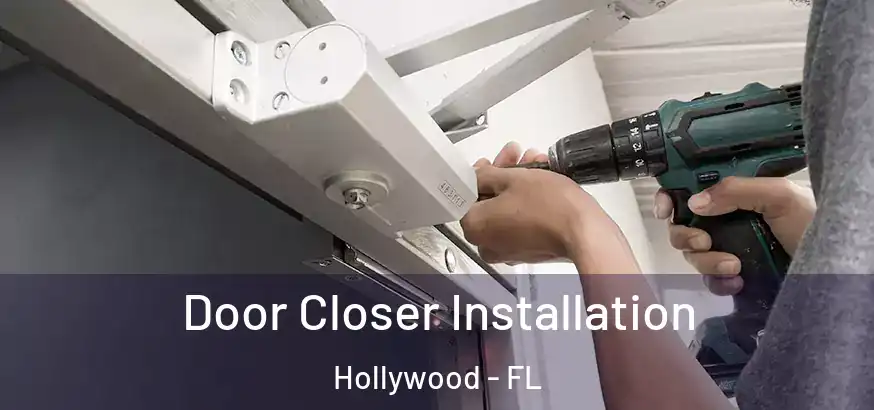  Door Closer Installation Hollywood - FL