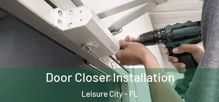 Door Closer Installation Leisure City - FL