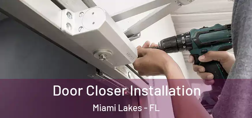 Door Closer Installation Miami Lakes - FL