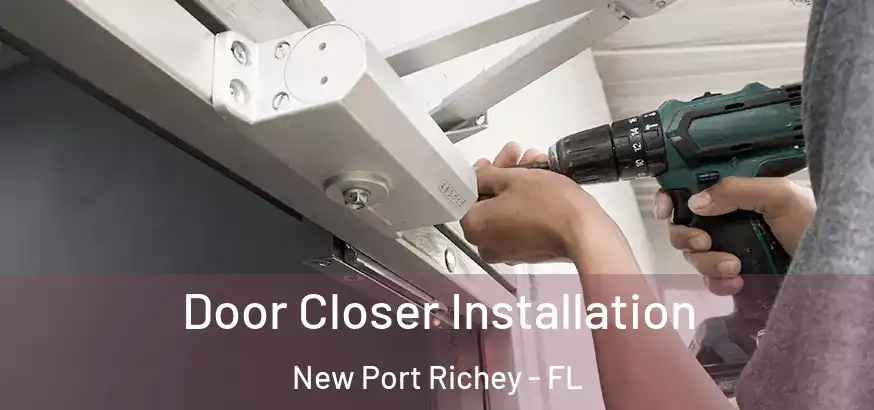  Door Closer Installation New Port Richey - FL