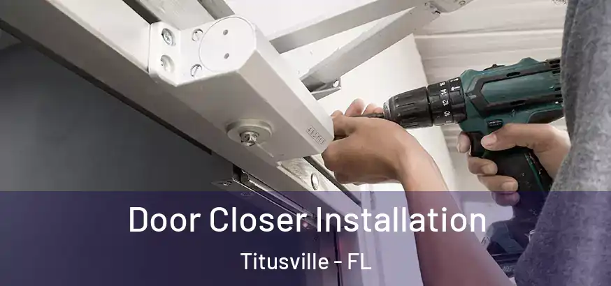  Door Closer Installation Titusville - FL