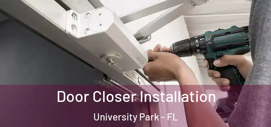  Door Closer Installation University Park - FL