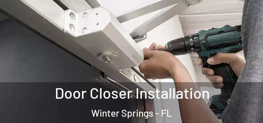  Door Closer Installation Winter Springs - FL